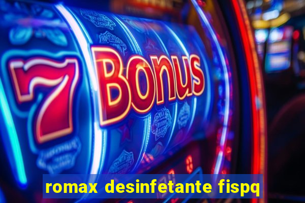 romax desinfetante fispq